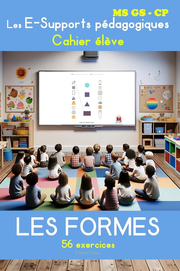 LES FORMES Les E-Supports pédagogiques - Cahier élève - Maternelles MS GS et CP - Edition COULEUR  cahier d'exercices les formes en maternelles moyenne section grande section et au cp - Frédéric Luhmer | Livr'ToK